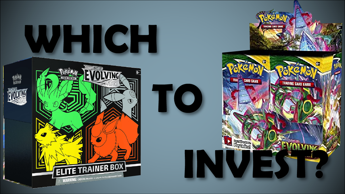 Should You Invest In An Elite Trainer Box Or Booster Box?